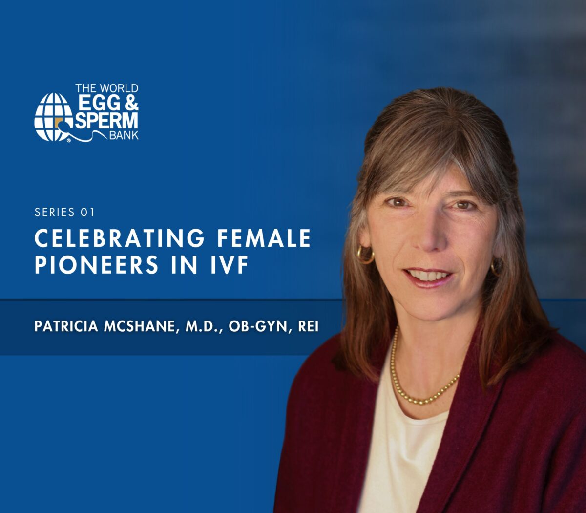 Celebrating Female Pioneers in IVF - Patricia McShane, M.D., OB-GYN ...